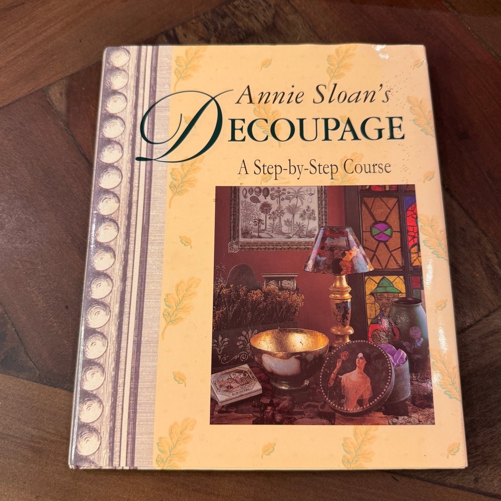 Annie Sloan's Decoupage A Step-by-Step Course Hardcover Book 1997 DIY Guide